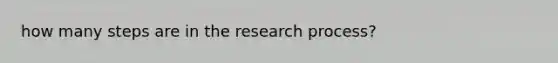 how many steps are in the research process?