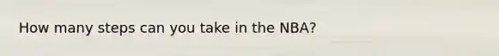 How many steps can you take in the NBA?