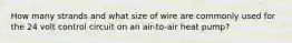 How many strands and what size of wire are commonly used for the 24 volt control circuit on an air-to-air heat pump?
