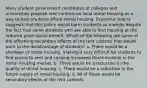 Many student government candidates at colleges and universities propose rent controls on local rental housing as a way to help students afford rental housing. Economic theory suggests that this policy would harm students as a whole despite the fact that some students who are able to find housing at the reduced price would benefit. Which of the following are some of the offsetting secondary effects of the rent controls that would work to the disadvantage of students? a. There would be a shortage of rental housing, making it very difficult for students to find places to rent and causing increased discrimination in the rental housing market. b. There would be a reduction in the quality of rental housing. c. There would be a reduction in the future supply of rental housing. d. All of these would be secondary effects of the rent controls.