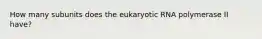 How many subunits does the eukaryotic RNA polymerase II have?