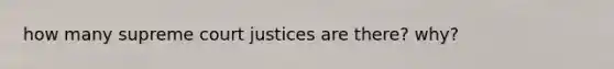 how many supreme court justices are there? why?