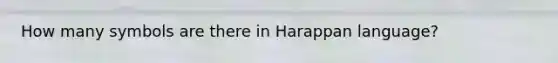 How many symbols are there in Harappan language?