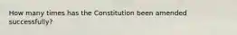 How many times has the Constitution been amended successfully?