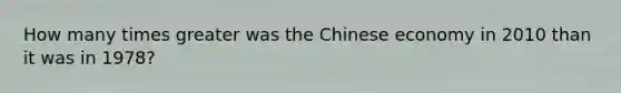 How many times greater was the Chinese economy in 2010 than it was in 1978?