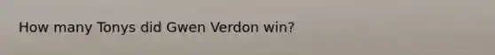 How many Tonys did Gwen Verdon win?