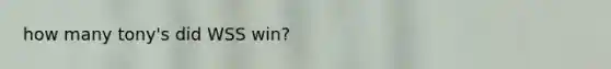 how many tony's did WSS win?