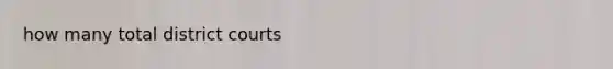 how many total district courts