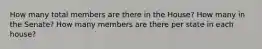 How many total members are there in the House? How many in the Senate? How many members are there per state in each house?