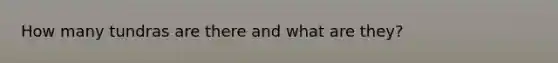 How many tundras are there and what are they?