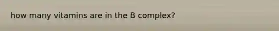 how many vitamins are in the B complex?