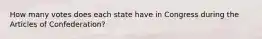 How many votes does each state have in Congress during the Articles of Confederation?