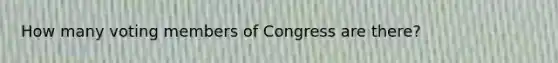 How many voting members of Congress are there?