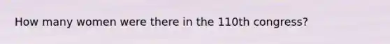 How many women were there in the 110th congress?