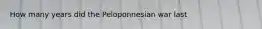 How many years did the Peloponnesian war last