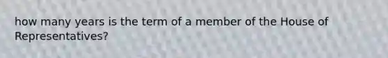 how many years is the term of a member of the House of Representatives?