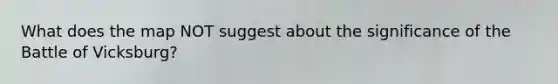 What does the map NOT suggest about the significance of the Battle of Vicksburg?