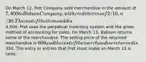 On March 12, Fret Company sold merchandise in the amount of 7,800 to Babson Company, with credit terms of 2/10, n/30. The cost of the items sold is4,500. Fret uses the perpetual inventory system and the gross method of accounting for sales. On March 15, Babson returns some of the merchandise. The selling price of the returned merchandise is 600 and the cost of the merchandise returned is350. The entry or entries that Fret must make on March 15 is (are):