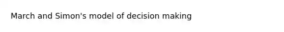 March and Simon's model of decision making