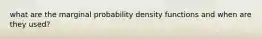 what are the marginal probability density functions and when are they used?