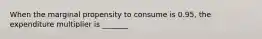 When the marginal propensity to consume is 0.95, the expenditure multiplier is _______
