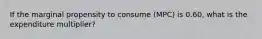 If the marginal propensity to consume (MPC) is 0.60, what is the expenditure multiplier?