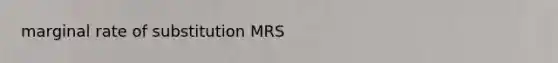 marginal rate of substitution MRS