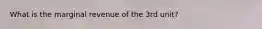 What is the marginal revenue of the 3rd unit?