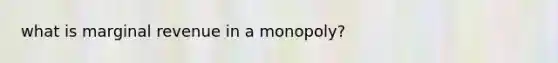 what is marginal revenue in a monopoly?