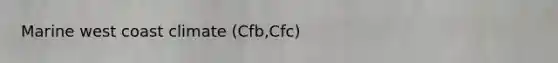 Marine west coast climate (Cfb,Cfc)