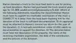 Marion donated a truck to the local food bank to use for picking up food donations. Marion had purchased the truck several years ago for 15,000, and it currently has a value of3,400. Which of the following statements regarding the documentation Marion must have to support his charitable contribution of the truck is CORRECT? A) A letter from the food bank thanking him for the donation of the truck is sufficient documentation. B) An appraisal must be attached to Marion's income tax return for the year of the donation. C) A noncash contribution under 5,000 needs no documentation to support the donation. D) The documentation must have the description of the property, the name of the receiving charitable organization, the date of the contribution, and the amount of the donation.