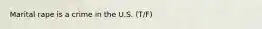 Marital rape is a crime in the U.S. (T/F)