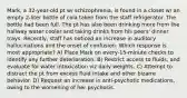 Mark, a 32-year-old pt w/ schizophrenia, is found in a closet w/ an empty 2-liter bottle of cola taken from the staff refrigerator. The bottle had been full. The pt has also been drinking more from the hallway water cooler and taking drinks from his peers' dinner trays. Recently, staff has noticed an increase in auditory hallucinations and the onset of confusion. Which response is most appropriate? A) Place Mark on every-15-minute checks to identify any further deterioration. B) Restrict access to fluids, and evaluate for water intoxication viz daily weights. C) Attempt to distract the pt from excess fluid intake and other bizarre behavior. D) Request an increase in anti-psychotic medications, owing to the worsening of her psychosis.