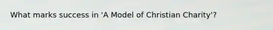 What marks success in 'A Model of Christian Charity'?