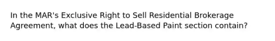 In the MAR's Exclusive Right to Sell Residential Brokerage Agreement, what does the Lead-Based Paint section contain?