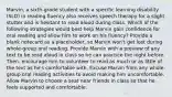 Marvin, a sixth-grade student with a specific learning disability (SLD) in reading fluency also receives speech therapy for a slight stutter and is hesitant to read aloud during class. Which of the following strategies would best help Marvin gain confidence for oral reading and allow him to work on his fluency? Provide a blank notecard as a placeholder, so Marvin won't get lost during whole-group oral reading. Provide Marvin with a preview of any text to be read aloud in class so he can practice the night before. Then, encourage him to volunteer to read as much or as little of the text as he's comfortable with. Excuse Marvin from any whole-group oral reading activities to avoid making him uncomfortable. Allow Marvin to choose a seat near friends in class so that he feels supported and comfortable.