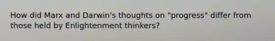 How did Marx and Darwin's thoughts on "progress" differ from those held by Enlightenment thinkers?