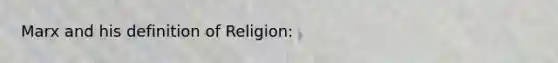 Marx and his definition of Religion: