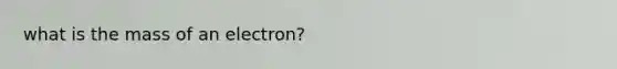 what is the mass of an electron?