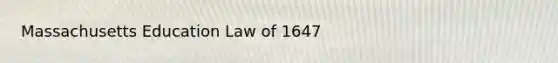 Massachusetts Education Law of 1647