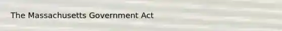 The Massachusetts Government Act