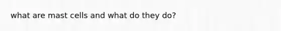 what are mast cells and what do they do?