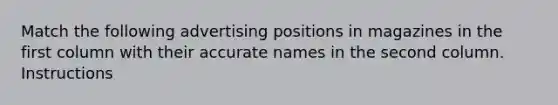 Match the following advertising positions in magazines in the first column with their accurate names in the second column. Instructions