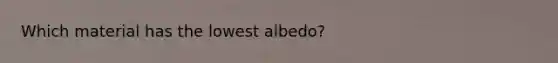 Which material has the lowest albedo?