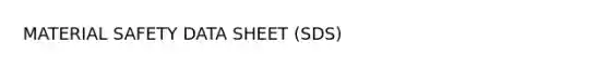 MATERIAL SAFETY DATA SHEET (SDS)