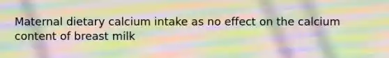 Maternal dietary calcium intake as no effect on the calcium content of breast milk