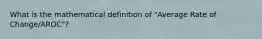 What is the mathematical definition of "Average Rate of Change/AROC"?