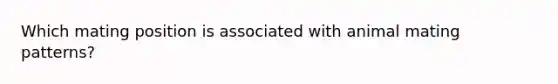 Which mating position is associated with animal mating patterns?