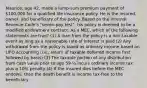 Maurice, age 42, made a lump-sum premium payment of 100,000 for a qualified life insurance policy. He is the insured, owner, and beneficiary of the policy. Based on the Internal Revenue Code's "seven-pay test", his policy is deemed to be a modified endowment contract. As a MEC, which of the following statements are true? (1) A loan from the policy is a non-taxable event as long as a reasonable rate of interest is paid (2) Any withdrawal from the policy is taxed as ordinary income based on LIFO accounting (i.e., return of taxable deferred income first followed by basis) (3) The taxable portion of any distribution from cash value prior to age 59 ½ incurs ordinary income tax plus a 10% penalty (4) If the insured dies before the MEC endows, then the death benefit is income tax-free to the beneficiary