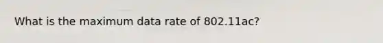 What is the maximum data rate of 802.11ac?